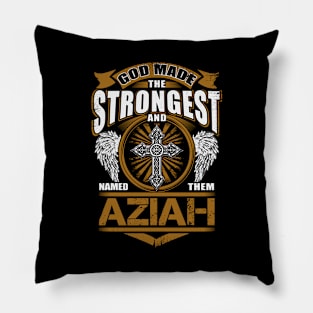 Aziah Name T Shirt - God Found Strongest And Named Them Aziah Gift Item Pillow