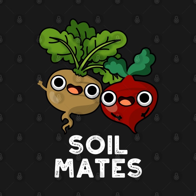 Soil Mates Funny Beet Root Pun by punnybone