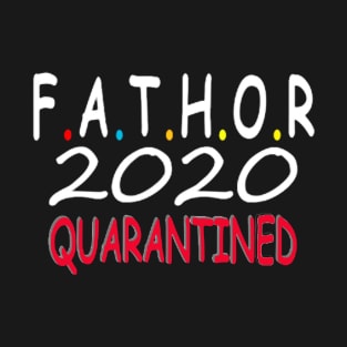 father day quarantined 2020 T-Shirt