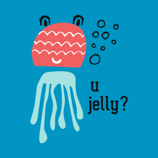 Cute jelly fish: U jelly? (black text) T-Shirt