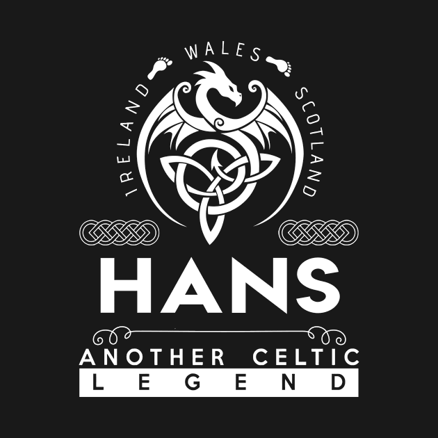 Hans Name T Shirt - Another Celtic Legend Hans Dragon Gift Item by harpermargy8920