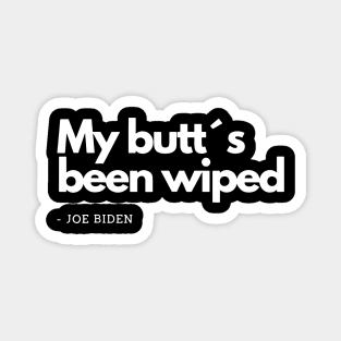 My Butt´s Been Wiped Funny Joe Biden Magnet