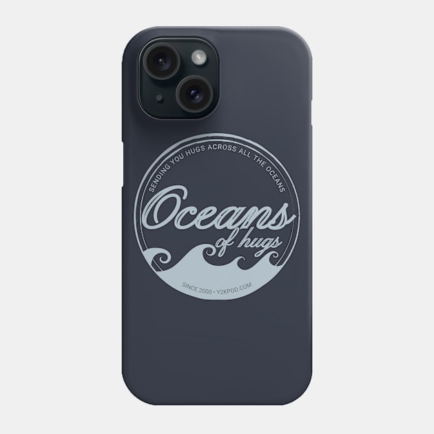 Oceans of hugs Phone Case by y2kpod