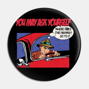 You May Ask Yourself Pin