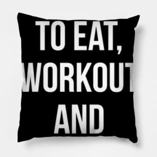 I Like To Eat Workout And Take Naps Ni2ad Pillow