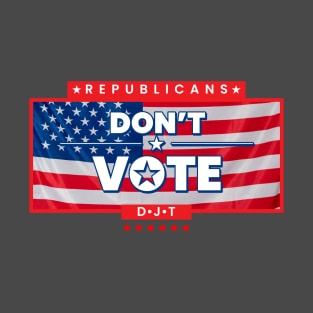 Don't Vote T-Shirt