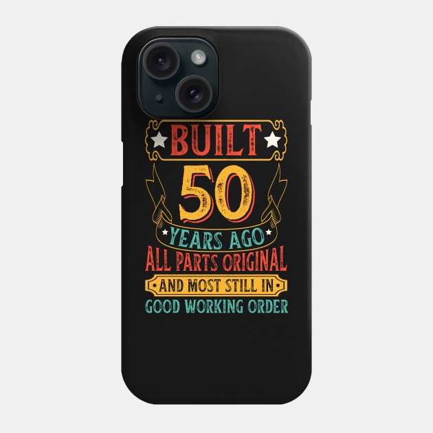 Built 50 Years Ago All Parts Original Phone Case by busines_night