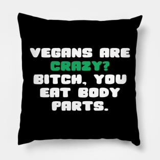 vegans are crazy? Pillow