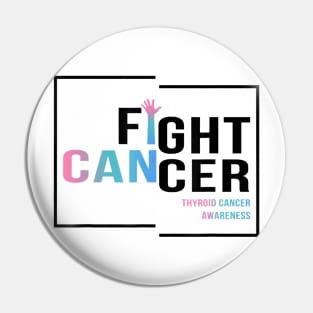 Fight Thyroid Cancer Shirt I Can Pin