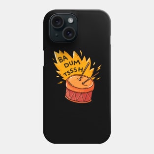 Ba Dum Tsssh Phone Case