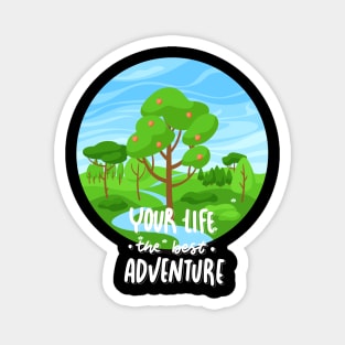 Your Life is the best Adventure Explore the world travel lover summer spring Magnet