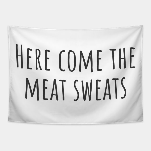 Meat Sweats Tapestry by ryanmcintire1232