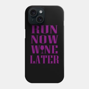 Run Now Wine Later Phone Case