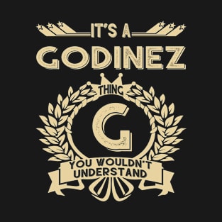 Godinez Name Shirt - It Is A Godinez Thing You Wouldn't Understand T-Shirt