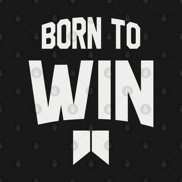 Born To Win Design by Dojaja