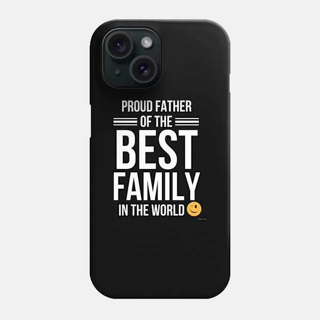 Proud Father Has The Best Family In The World - Gift For Fathers Day Gift For Dad Phone Case by giftideas