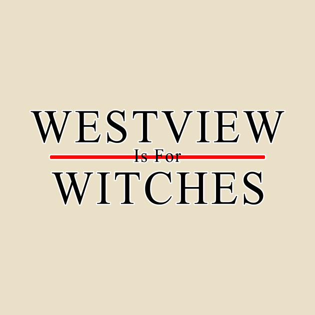 Westview is for Witches by Blackhearttees