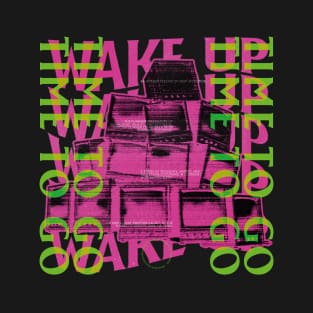 Wake up T-Shirt