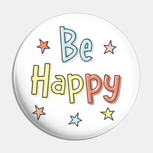 Be Happy Words in Pastel Colors with Cute Stars Pin