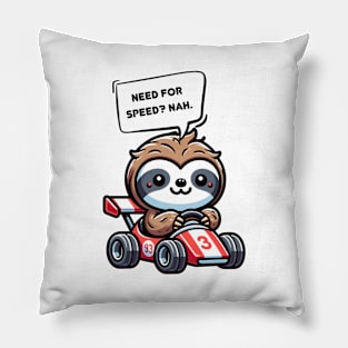 Sloth Racer: "Need for Speed? Nah." Funny Pillow