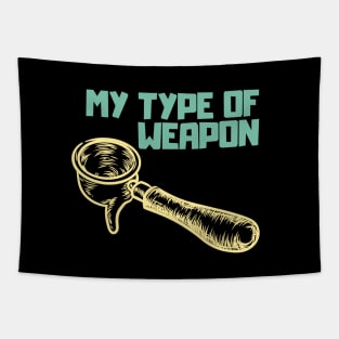 My type of weapon, coffee Tapestry