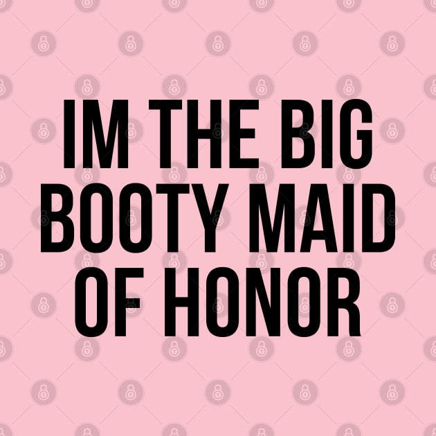 im the Big Booty Maid of Honor by TIHONA