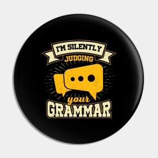 I'm Silently Judging Your Grammar Pin