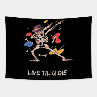 Live til you die Tapestry