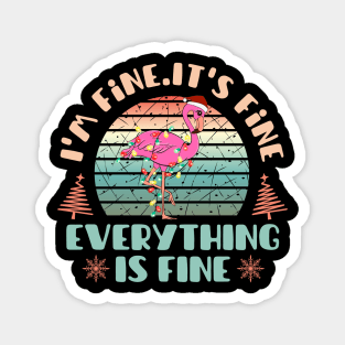 I'm fine.It's fine. Everything is fine.Merry Christmas  funny flamingos and Сhristmas garland Magnet