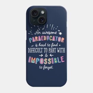 An awesome Paraeducator Gift Idea - Impossible to Forget Quote Phone Case