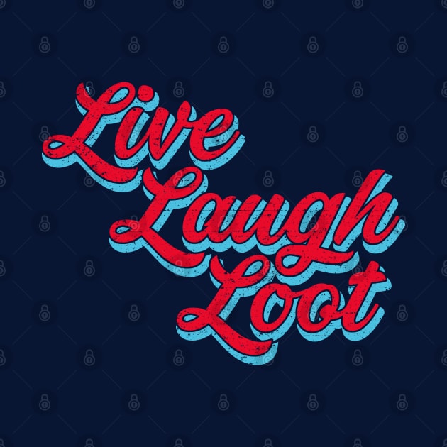 Live Laugh Loot (Worn - Red Cyan) by Roufxis