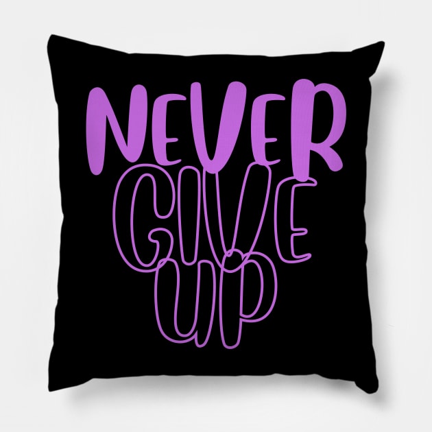 Never Give Up Pillow by JrxFoundation