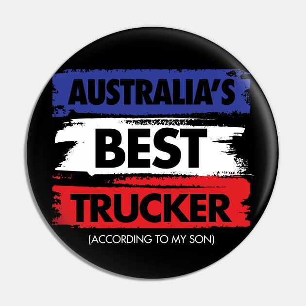 Australia's Best Trucker - According to My Son Pin by zeeshirtsandprints