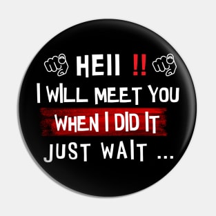 i will meet you when i did it just wait Pin