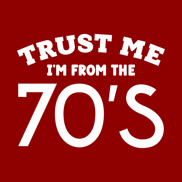 Trust Me, I'm From the 70s by colorsplash