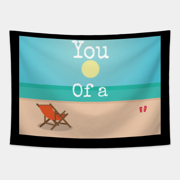 You Son Of A Beach Funny Meme Trend Internet Memes Tapestry