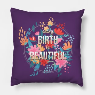 Every Birth is Beautiful Pillow