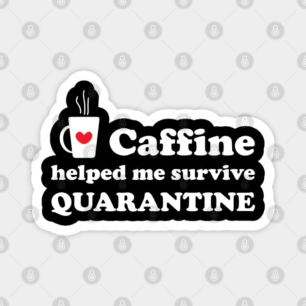 Caffeine And Quarantine Magnet by teestaan