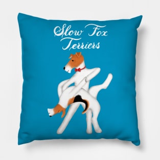 Slow Fox Terriers Pillow