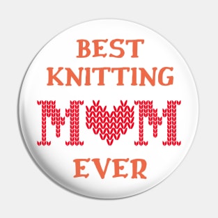 Best Knitting Mom Ever Pin