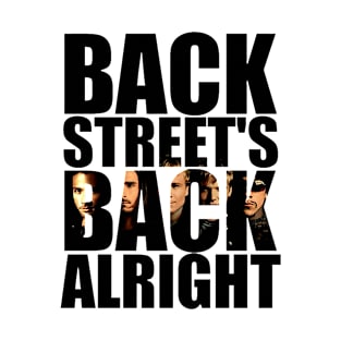 Back Streets Back Alright T-Shirt