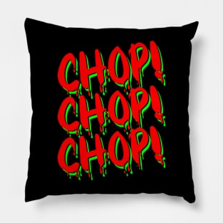 Chop! Chop! Chop! Pillow