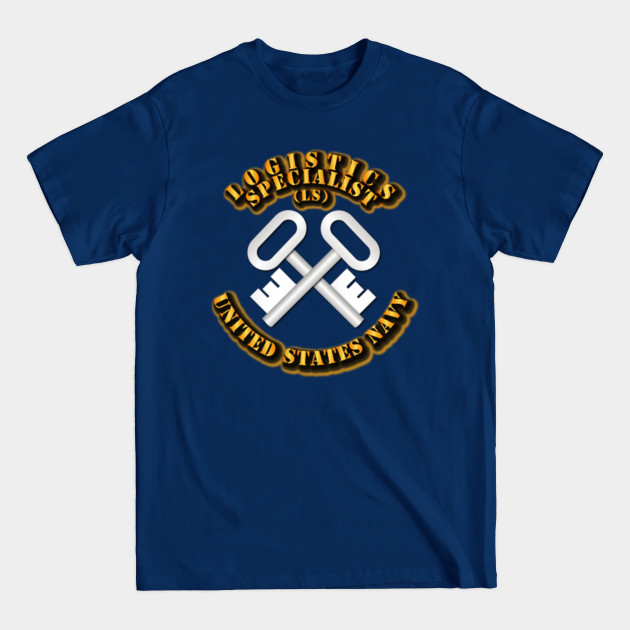 Disover Navy - Rate - Logistics Specialist - Navy Rate Logistics Specialist - T-Shirt