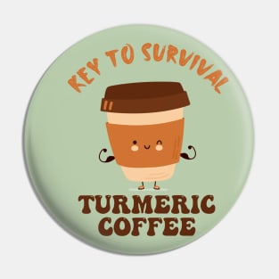 Key to Survival - Turmeric Coffee Pin