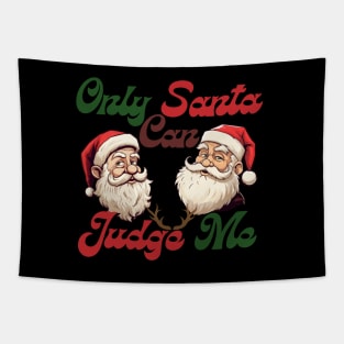 only santa can judge me, chistmas time, santa claus Tapestry