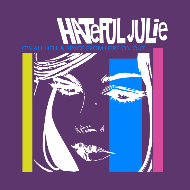 Hateful Julie Hell & Space by HauntedRobotLtd