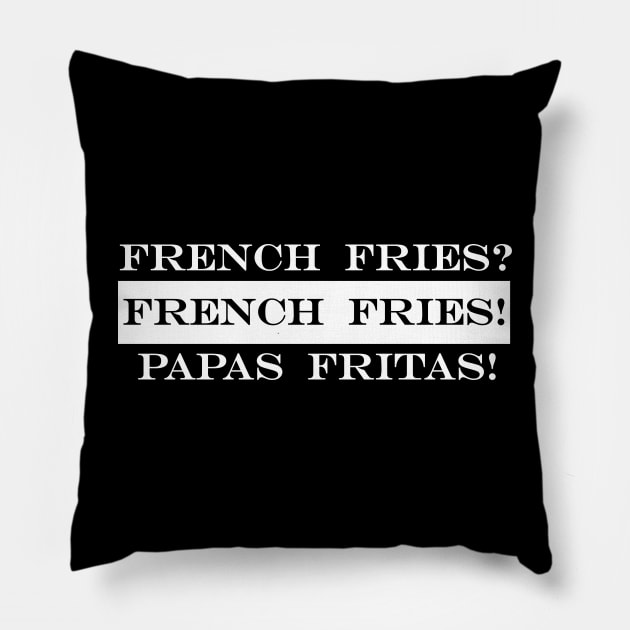 french fries papas fritas Pillow by NotComplainingJustAsking