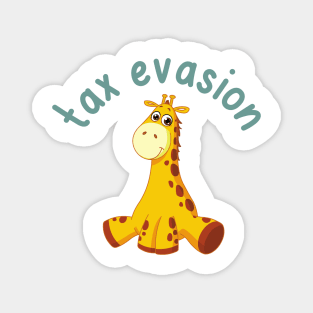 tax evasion giraffe Magnet