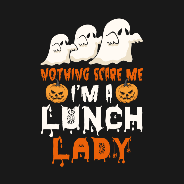 Nothing Scare Me Ghosts Lunch Lady by foxmqpo