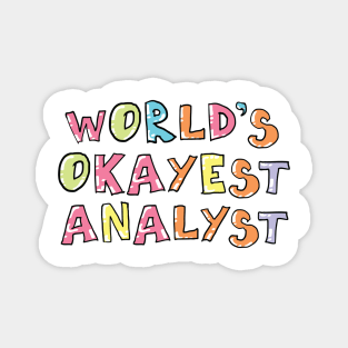 World's Okayest Analyst Gift Idea Magnet